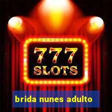 brida nunes adulto